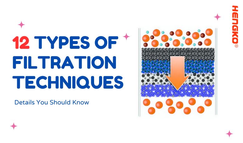 12 Types of Filtration Techniques