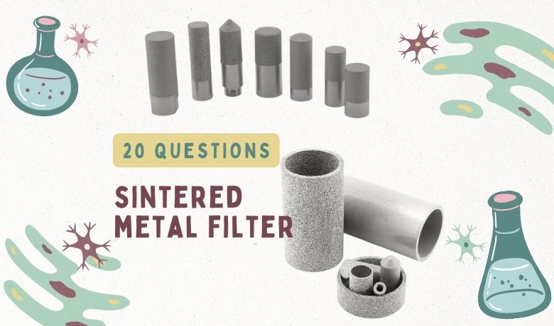 20 pyetje për filtrat metalikë të sinteruar