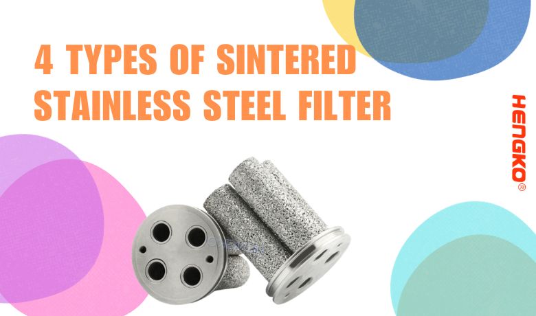 4 Vrste sintranih filtrov iz nerjavečega jekla, ki jih morate poznati