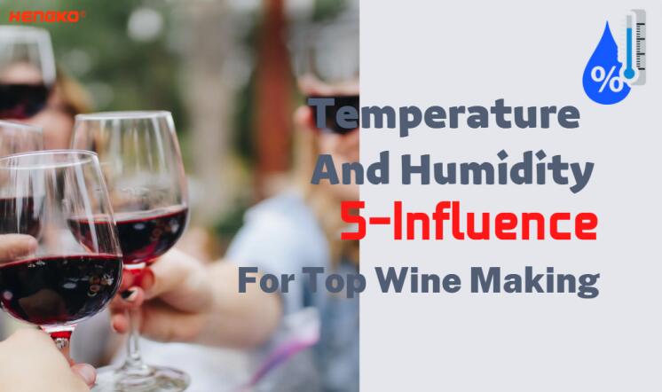 شراب پر درجہ حرارت اور نمی کے 5 اہم اثر والے عوامل