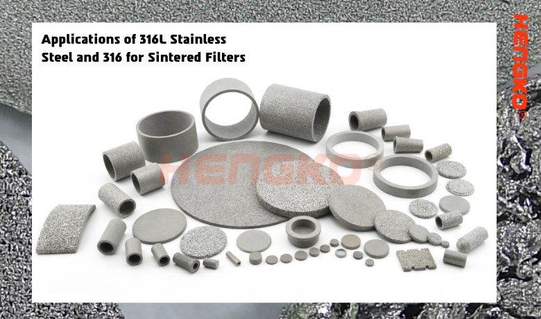Användning av 316L rostfritt stål och 316 för sintrade filter
