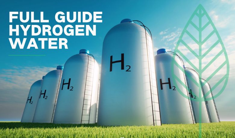 FULL GUIDE What is Hydrogen Water
