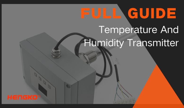 Fuld guide til temperatur- og fugtighedstransmitter