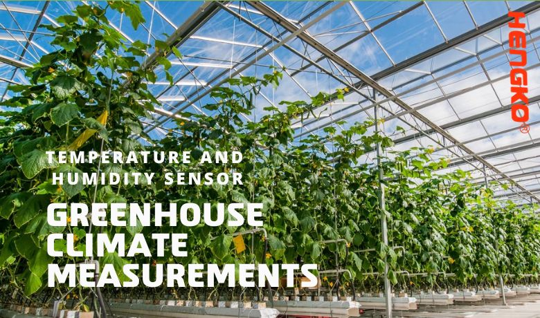 Ma'aunin Yanayi na Greenhouse ta Zazzabi da Sensor Humidity