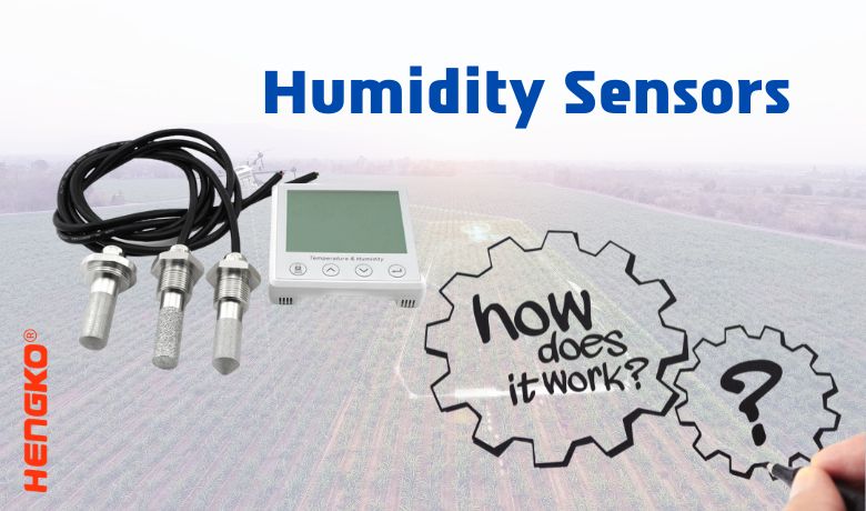 Humidity Sensors How Do Humidity Sensors Work