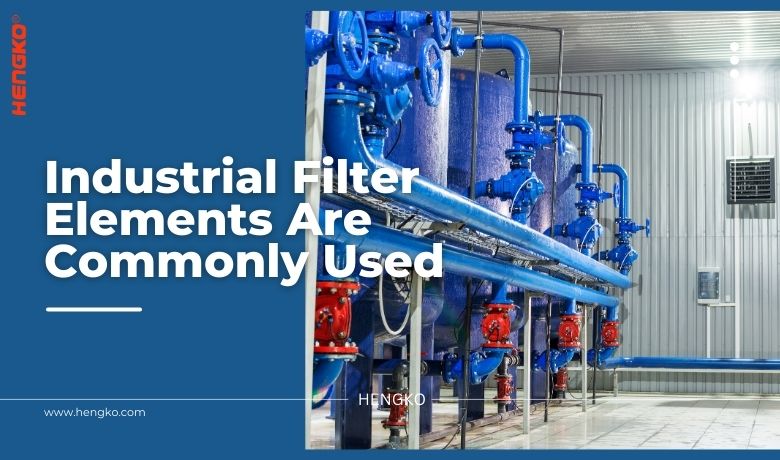 Les éléments filtrants industriels sont couramment utilisés