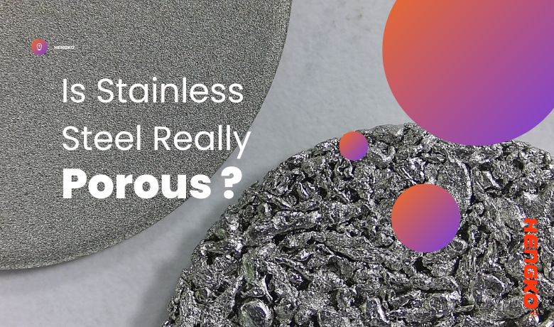 Is Stainless Steel Really Porous to check