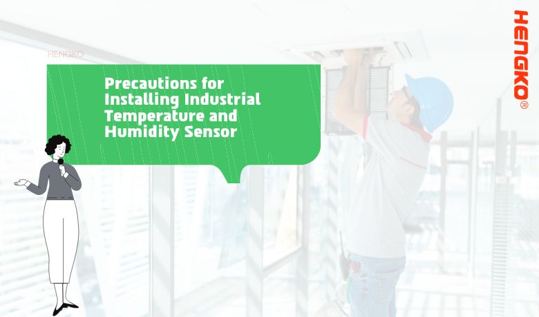 Previdnostni ukrepi za namestitev industrijskega senzorja temperature in vlažnosti