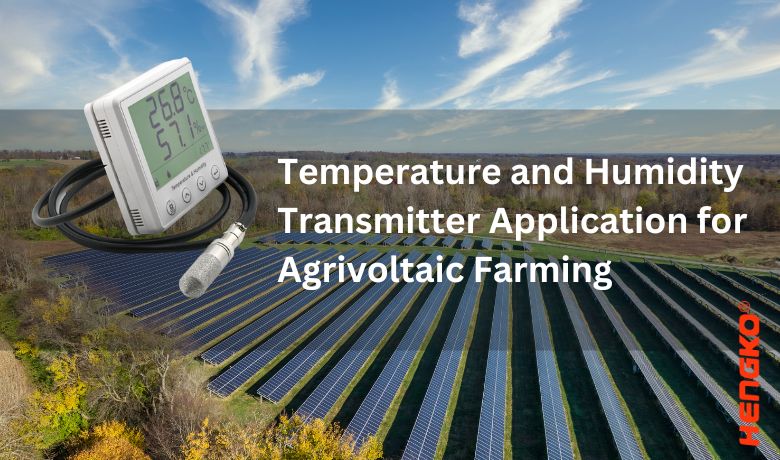 Applicazione del trasmettitore di temperatura e umidità per l'agricoltura agrivoltaica