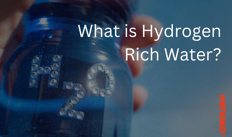 ہائیڈروجن سے بھرپور پانی کیا ہے؟