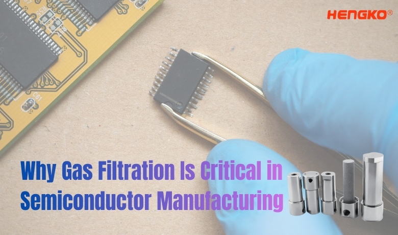 Why Gas Filtration Is Critical in Semiconductor Manufacturing