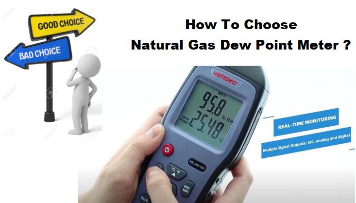 how to choose natural gas dew point meter