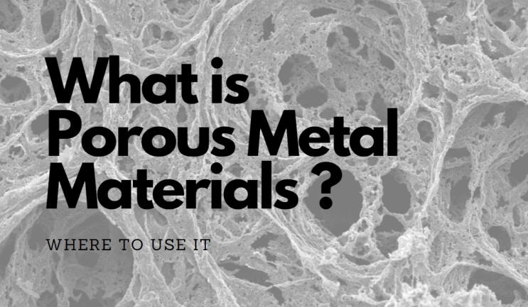 what is porous metal materials
